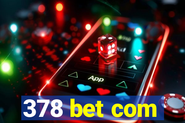 378 bet com